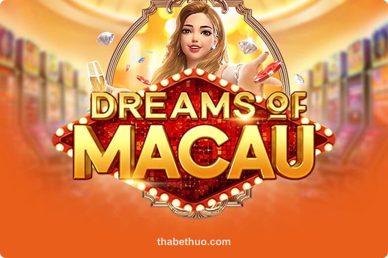 Hình ảnh Dreams Of Macau tại thabet casino