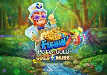 Fishin’ Pots Of Gold™ Gold Blitz™ tại thabet casino
